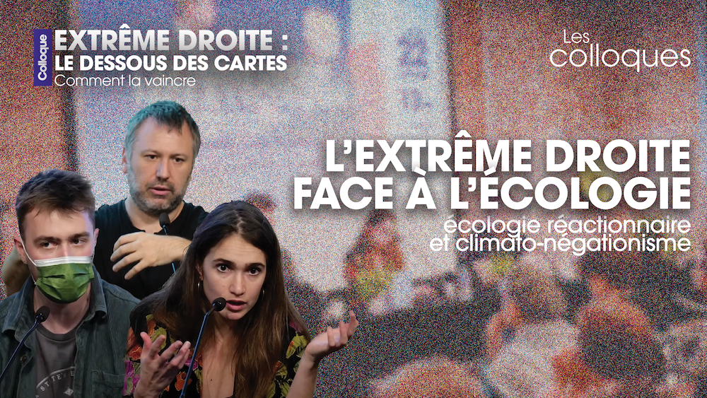 Plénière : L’écologie face à l’extrême droite : écologie réactionnaire et climato-négationisme